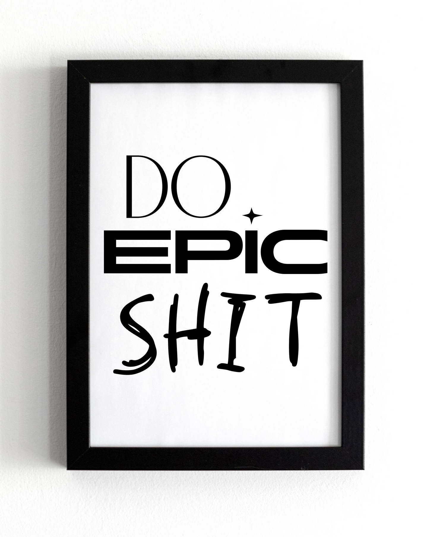 Motivational Wall Frame | DO EPIC SHIT | Premium A4 Inspirational Poster